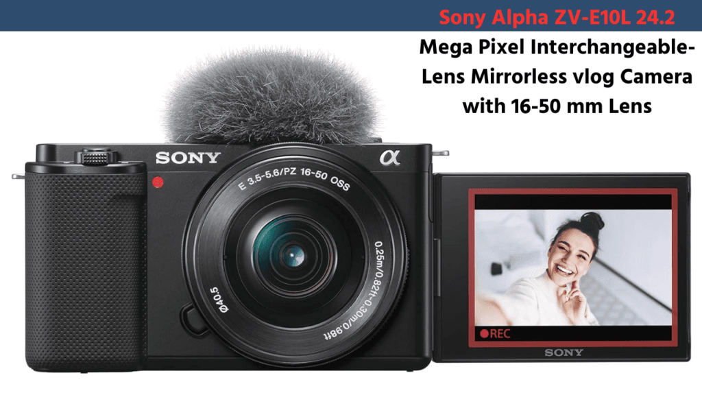 Sony Alpha ZV-E10L 24.2 Mega Pixel Interchangeable-Lens Mirrorless vlog Camera with 16-50 mm Lens