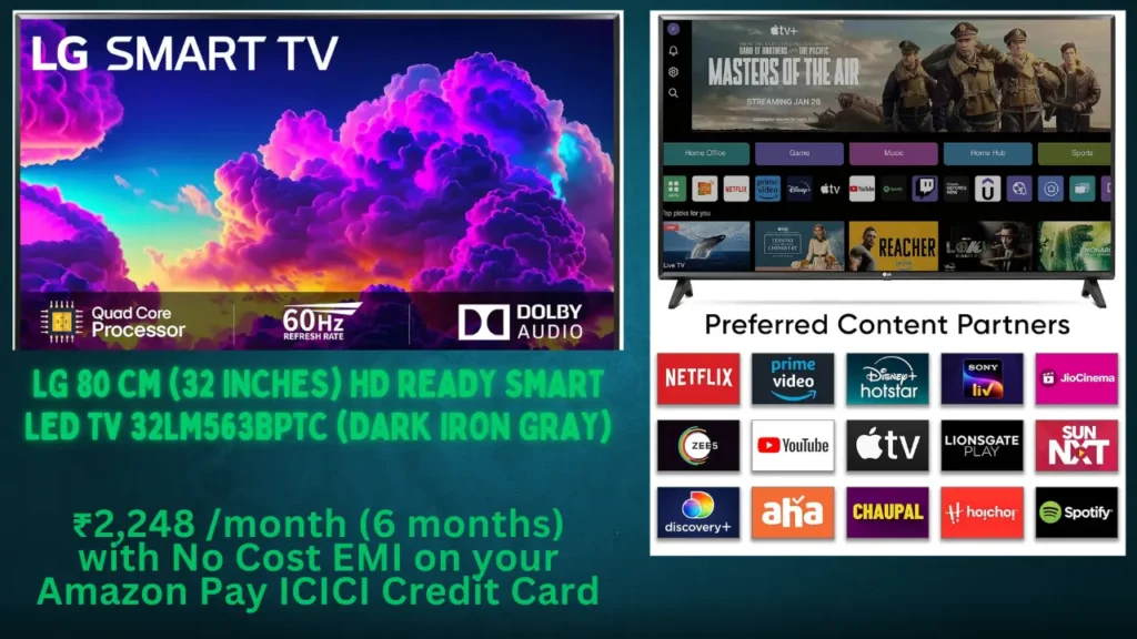 आधुनिक तकनीक और स्टाइलिश डिज़ाइन के साथ LG लाया है NEW TV संदार ऑफर में, मात्र 13,499 में न्यू टीवी काम कीमत में लाए LG 80 cm (32 inches) HD Ready | फीचर्स जानकर हो जायेगे हैरान 8 LG 80 cm (32 inches) HD Ready Smart LED TV 32LM563BPTC (Dark Iron Gray)