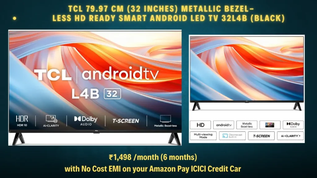 कम बजट वाले व्यक्ति के लिए तोहफा TCL ने न्यू TV लॉन्च किया है संदर टीवी मात्र 8,990 मे सस्ते कीमत पर घर लाएं TCL 79.97 cm (32 inches) Metallic Bezel-Less HD Ready Smart 7 TCL 79.97 cm (32 inches) Metallic Bezel-Less HD Ready Smart Android LED TV 32L4B (Black)
