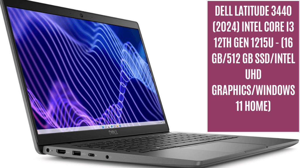 DELL Latitude 3440 (2024) Intel Core i3 12th Gen 1215U - (16 GB/512 GB SSD/Intel UHD Graphics/Windows 11 Home) Thin and Light Business Laptop/14 HD Display/Grey/1.5 kg/MS Office 2021
