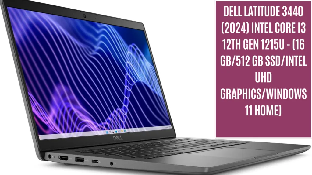 DELL Latitude 3440 (2024) Intel Core i3 12th Gen 1215U - (16 GB/512 GB SSD/Intel UHD Graphics/Windows 11 Home) Thin and Light Business Laptop/14 HD Display/Grey/1.5 kg/MS Office 2021
