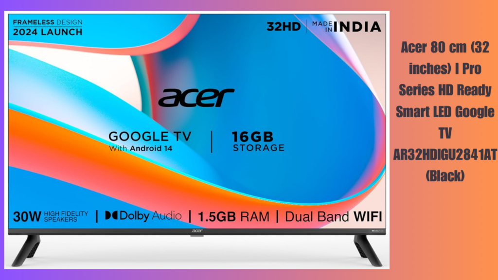 Acer 80 cm (32 inches) I Pro Series HD Ready Smart LED Google TV AR32HDIGU2841AT (Black)